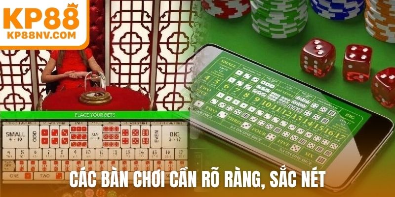 Các bàn chơi cần rõ ràng, sắc nét